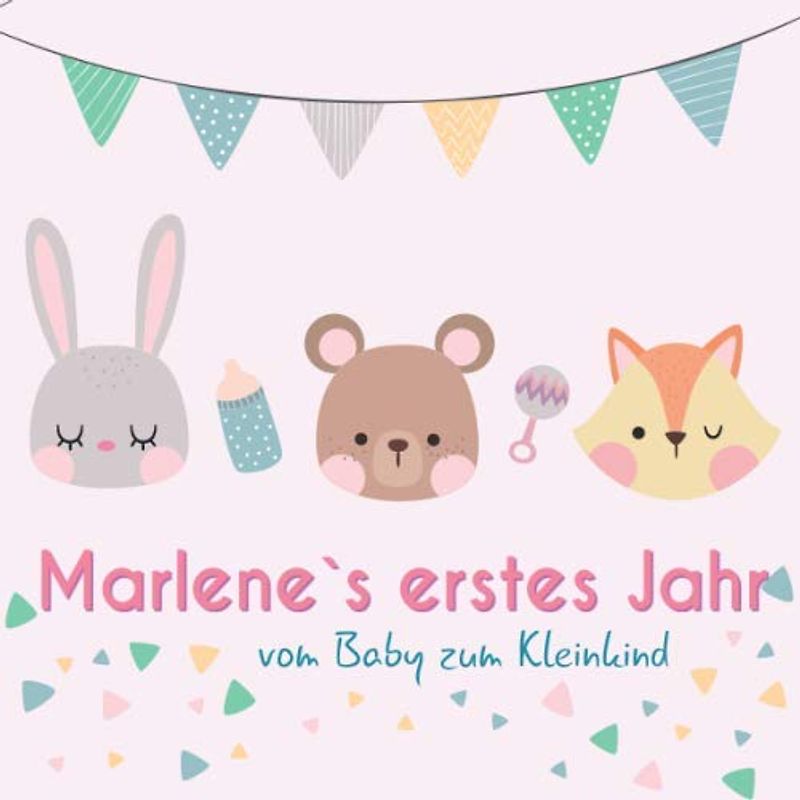 Marlene`s erstes Jahr - vom Baby zum Kleinkind: Babyalbum für Mädchen zum Ausfüllen für das erste Lebensjahr