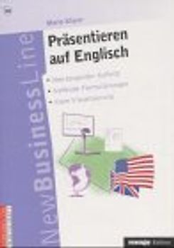 Präsentieren auf Englisch. Überzeugender Auftritt - treffende Formulierungen - klare Visualisierung