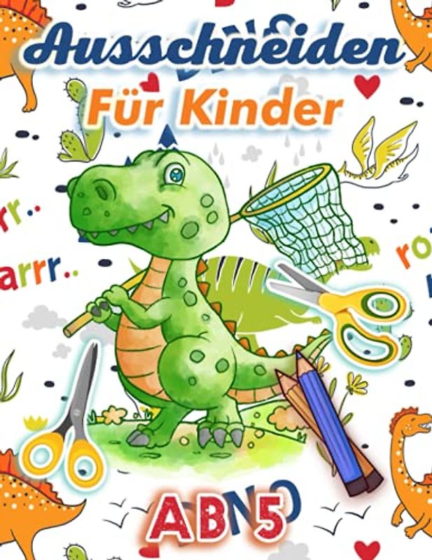 Ausschneiden Für Kinder ab 5: Ein schönes Aktivitätsbuch über Dinosaurier für Kinder