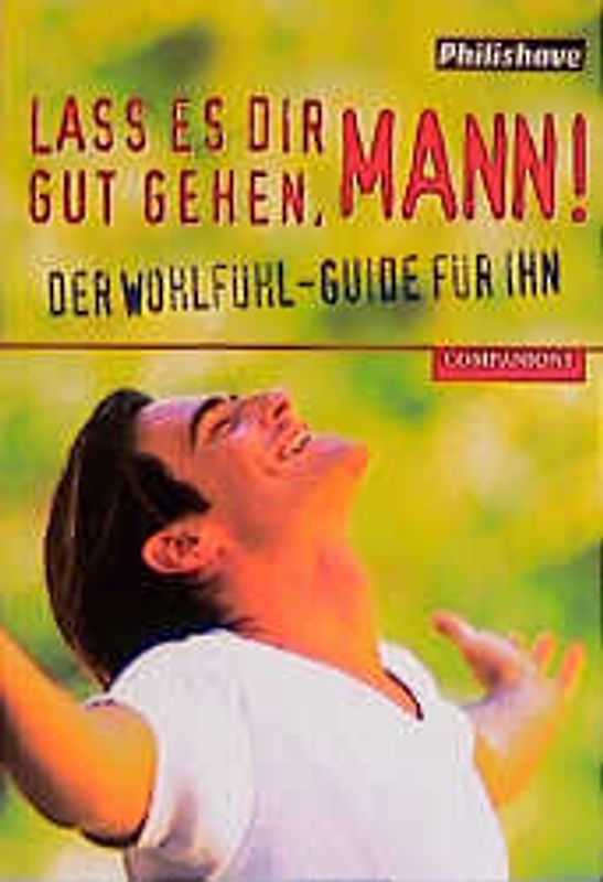 Lass es dir gutgehen, Mann!