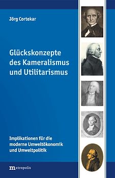 Glückskonzepte des Kameralismus und Utilitarismus