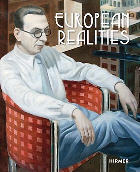 European Realities - Realismusbewegungen der 1920er und 1930er Jahre in Europa