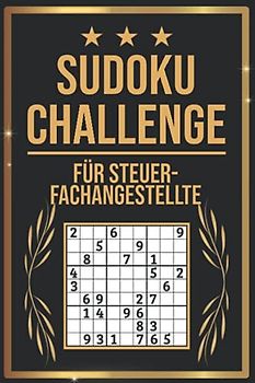 SUDOKU Challenge für Steuerfachangestellte: Sudoku Buch I 300 Rätsel inkl. Anleitungen & Lösungen I Leicht bis Schwer I A5 I Tolles Geschenk für Steuerfachangestellte