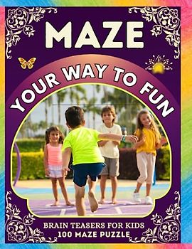 Maze Your Way to Fun: brain teasers for kids 100 Maze Puzzle, Large print maze puzzle books (8.5"×11″)