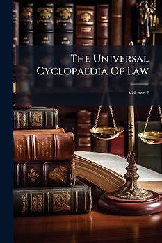 The Universal Cyclopaedia Of Law