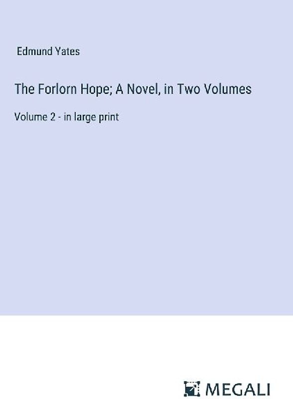 The Forlorn Hope; A Novel, in Two Volumes