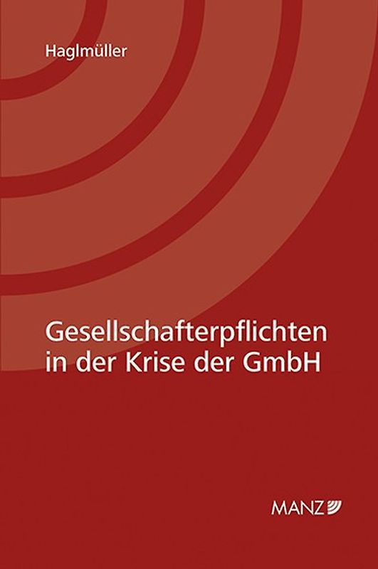 Gesellschafterpflichten in der Krise der GmbH