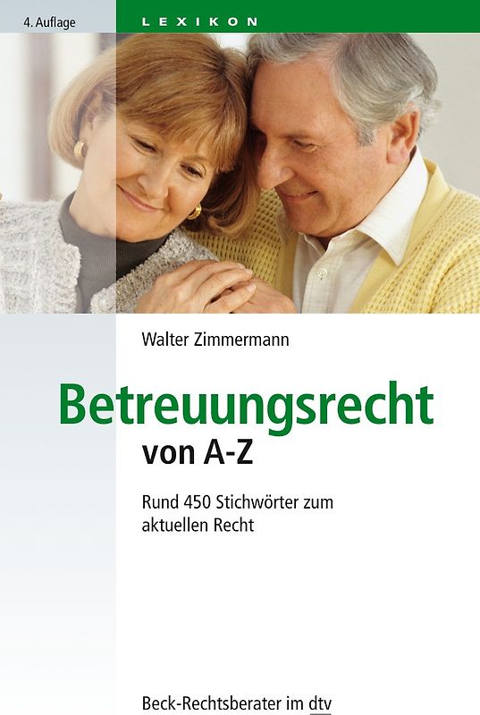 Betreuungsrecht von A - Z. Rund 450 Stichwörter zum aktuellen Recht