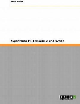 Superfrauen 11 - Feminismus und Familie