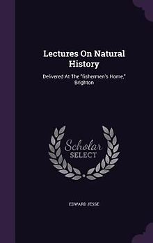 Lectures On Natural History