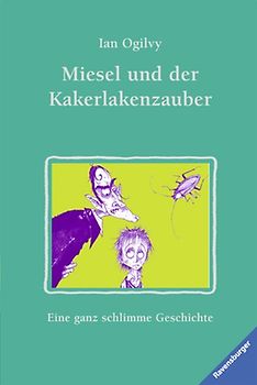 Miesel und der Kakerlakenzauber