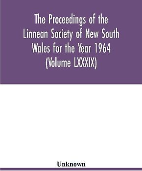 The Proceedings of the Linnean Society of New South Wales for the Year 1964 (Volume LXXXIX)
