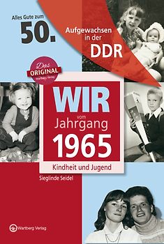 Aufgewachsen in der DDR - Wir vom Jahrgang 1965 - Kindheit und Jugend
