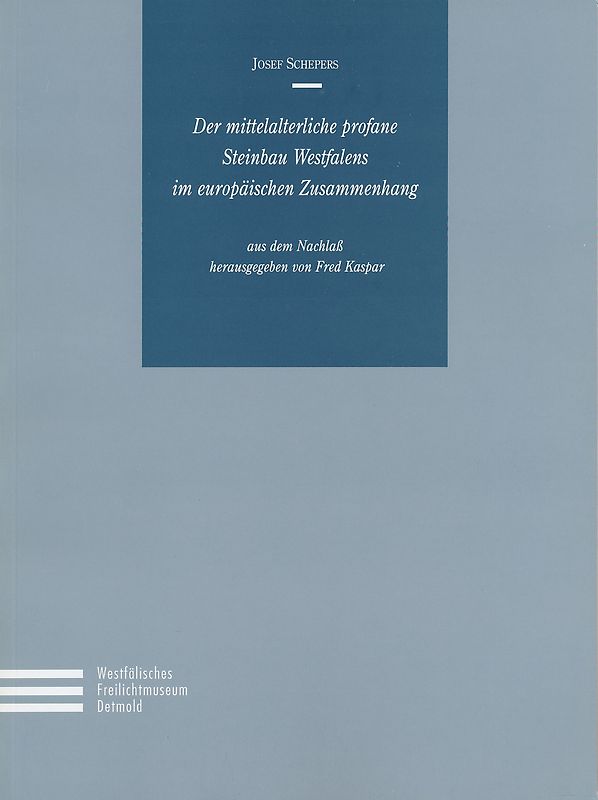 Der mittelalterliche profane Steinbau Westfalens im europäischen Zusammenhang