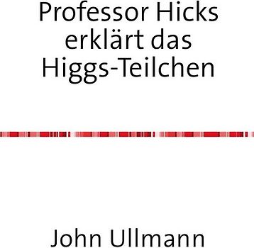 Professor Hicks erklärt das Higgs-Teilchen