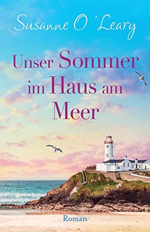 Unser Sommer im Haus am Meer: Roman (Sandy Cove, Band 1)