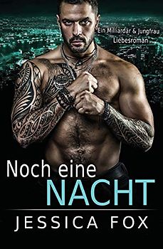 Noch eine Nacht: Ein Milliardärs & Jungfrau Liebesroman