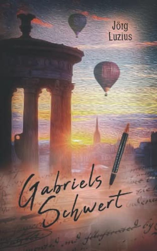 Gabriels Schwert: 3. Fall für Gabriel Gilmore (Schottlandkrimi)