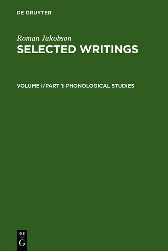 Roman Jakobson: Selected Writings / Phonological Studies