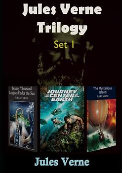 Jules Verne Trilogy: 1. Twenty thousand leagues under the sea, 2. A Journey to the Center of the Earth, 3. The Mysterious Island