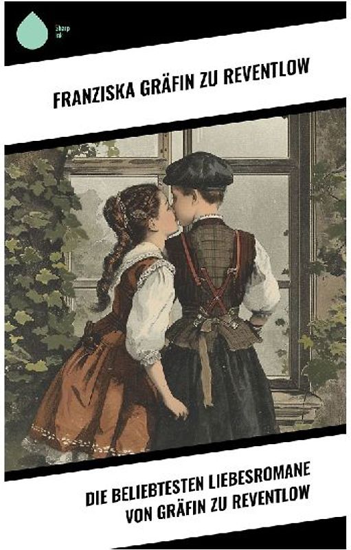 Die beliebtesten Liebesromane von Gräfin zu Reventlow