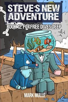 Steve's New Adventure Book 12: Foxfree Dives Deep (Changing Horizon, Band 12)