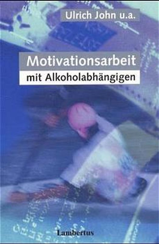 Motivationsarbeit mit Alkoholabhängigen