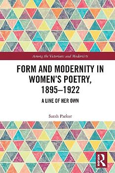Form and Modernity in Women's Poetry, 1895-1922
