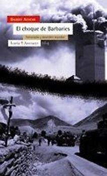El choque de las barbaries : terrorismo y desorden mundial
