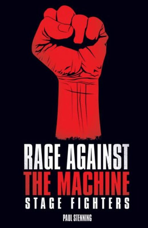Rage Against the Machine: Stage Fighters - Paul Stenning