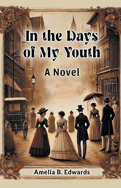 In the Days of My Youth A Novel
