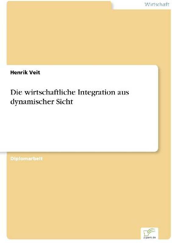 Die wirtschaftliche Integration aus dynamischer Sicht