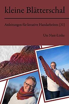 Der kleine Blätterschal (Anleitungen für kreative Handarbeiten, Band 31)