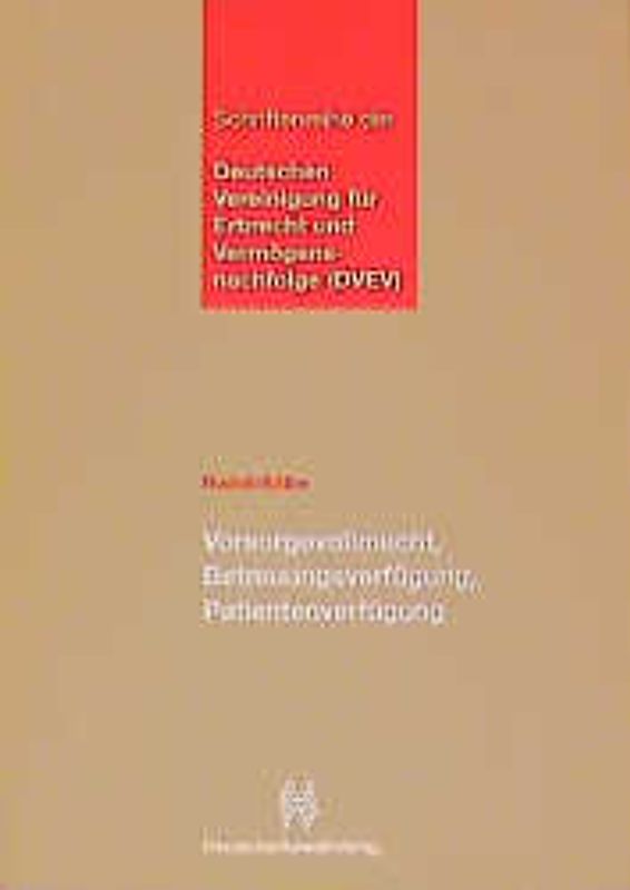 Vorsorgevollmacht, Betreuungsverfügung, Patientenverfügung