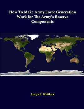 How To Make Army Force Generation Work For The Army's Reserve Components
