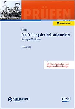 Die Prüfung der Industriemeister: Basisqualifikationen (Prüfungsbücher für Betriebswirte und Meister)