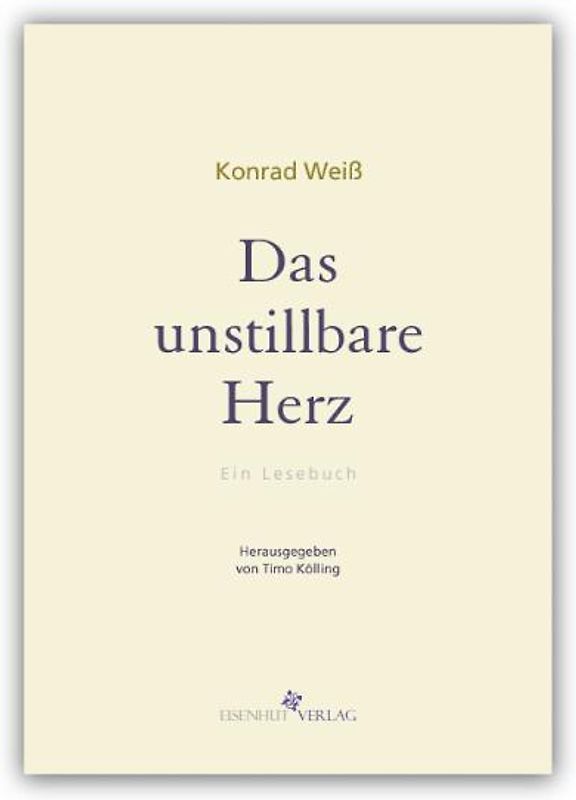 Das unstillbare Herz. Ein Lesebuch