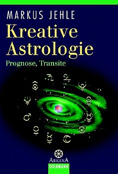 Kreative Astrologie. Prognose, Transite