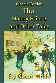 The Happy Prince and Other Tales: With Original illustrations