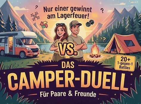 Das Camper-Duell für Paare & Freunde: Nur einer gewinnt am Lagerfeuer! Über 20 1-gegen-1 Battles