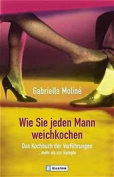 Wie Sie jeden Mann weichkochen