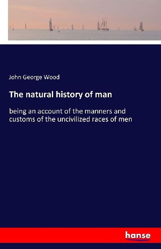 The natural history of man