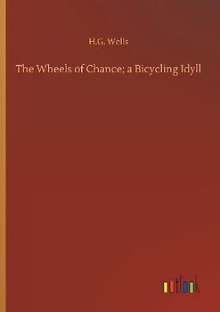 The Wheels of Chance; a Bicycling Idyll