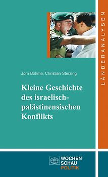 Kleine Geschichte des israelisch-palästinensischen Konflikts