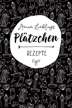 Lieblings Rezepte Buch zum Selberschreiben: Meine Plätzchen Rezeptsammlung | im skandinavischen Hygge Stil | Softcover | ca. a5