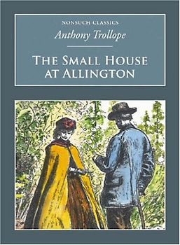 The Small House at Allington (Nonsuch Classics) - Trollope, Anthony, Ed