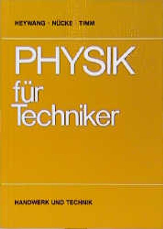 Physik für Techniker: Mit Versuchen, Beispielen, Aufgaben - Hanskarl Treiber [27. Auflage 2013]