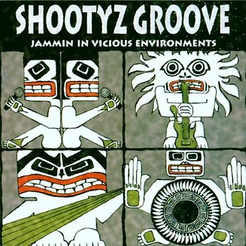 Shootyz Groove - Jammin in Vicious Environments