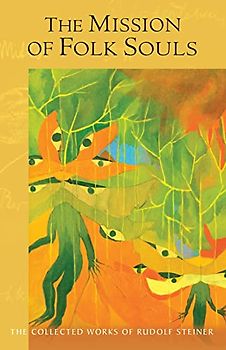 The Mission of Folk Souls: (Cw 121) (Collected Works of Rudolf Steiner)