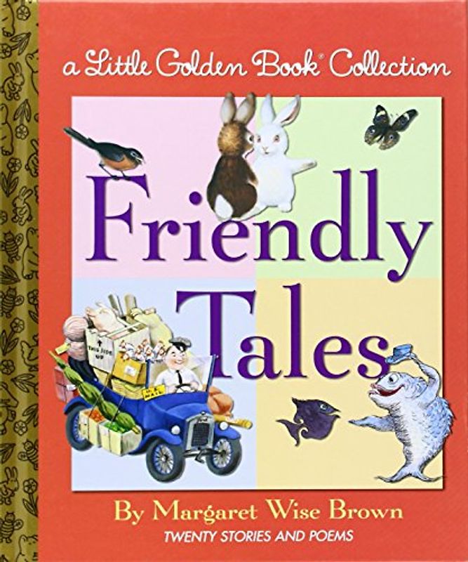 Friendly Tales (Little Golden Book Treasury) - Margaret Wise Brown
